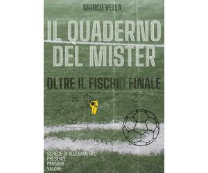 Il quaderno del Mister: Oltre il fischio finale