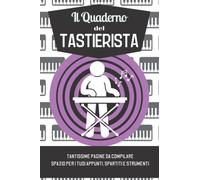 Il Quaderno del Tastierista: Il sogno di ogni tastierista!