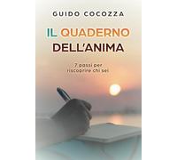 Il quaderno dell’Anima: 7 passi per riscoprire chi sei
