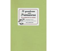 Il quaderno della primavera. Le primizie in cucina