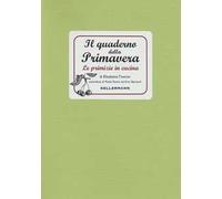 Il quaderno della primavera. Le primizie in cucina