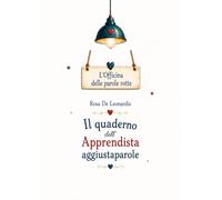 Il Quaderno dell'Apprendista Aggiustaparole: (da L'Officina delle Parole Rotte)