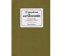 Il quaderno dell'Avvento. 25 dolci ricette aspettando il Natale