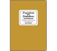 Il quaderno delle confetture straordinarie. Marmellate e altre idee golose
