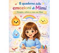 Il quaderno delle emozioni di Mimí: Disegna, colora e crea con Mimí