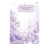 Il quaderno delle Password: Agenda per conservare tutte le tue Passwords - organizzare fino a 525 password in ordine alfabetico! - Formato A5, 110 Pagine - copertina floreale viola