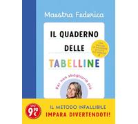 Il quaderno delle tabelline. Per non sbagliarle più