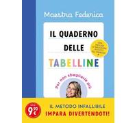 Il quaderno delle tabelline. Per non sbagliarle più