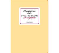 Il quaderno delle torte e dei biscotti senza glutine