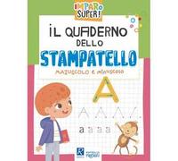 Il quaderno dello stampatello. Maiuscolo e minuscolo