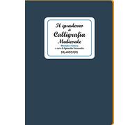 Il quaderno di calligrafia medievale. Onciale e gotica