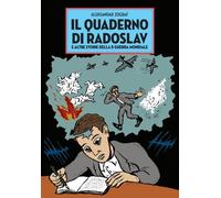 IL QUADERNO DI RADOSLAV E ALTRE STORIE DELLA II GUERRA MODIALE