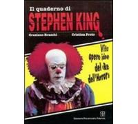 Il quaderno di Stephen King. Vita opere idee del "re dell'horror". Polistampa