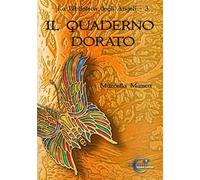 Il quaderno dorato. La biblioteca degli angeli. Vol. 3