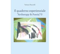 Il quaderno esperienziale - "Artherapy & Poesia"©