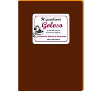 Il quaderno goloso. Biscotti e delizie al cioccolato