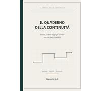 IL QUADERNODELLA CONTINUITÀ: Esercizi, audit e mappe per costruire una vita meno ricattabile