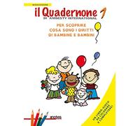 Il quadernone di Amnesty International. Ediz. illustrata. Per scoprire cosa sono i diritti dei bambini (Vol. 1)