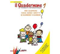 Il quadernone di Amnesty International. Ediz. illustrata. Vol. 1: Per scoprire cosa sono i diritti dei bambini