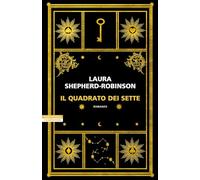 Libri Shepherd-Robinson Laura - Il Quadrato Dei Sette
