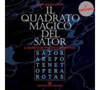 Il quadrato magico del Sator. Il segreto dei maestri costruttori