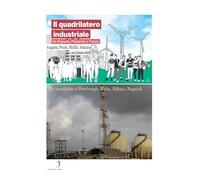 Il quadrilatero industriale tra Passato, Presente e Futuro