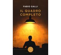 Il quadro completo - Galli Fabio