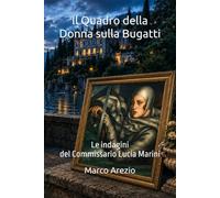 Il Quadro della Donna sulla Bugatti: Le indagini della Commissaria Lucia Marini