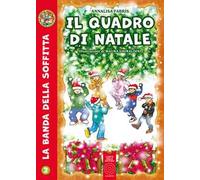 Il quadro di Natale. La banda della soffitta. Vol. 3
