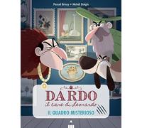 Il quadro misterioso. Dardo il cane di Leonardo. Vol. 2