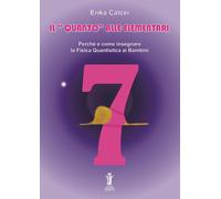 Il quanto alle elementari. Perché e come insegnare la fisica quantistica ai bamb