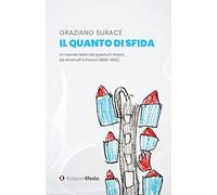 Il quanto di sfida. La nascita della old quantum theory Da Kirchhoff a Planck (1859-1900)