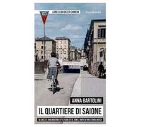Il quartiere di Saione. Ad Arezzo, una moderna città fuori città, con il vanto di una storia antica