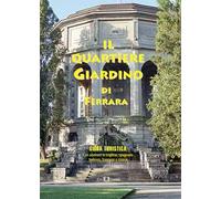 Il quartiere Giardino di Ferrara. Guida turistica. Ediz. multilingue