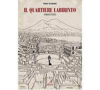Il quartiere Labirinto - [Edizioni Artestampa]