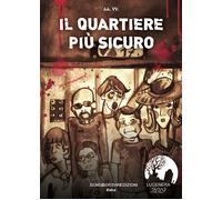 Il quartiere più sicuro - [Sensoinverso Edizioni]