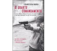 Il quarto comandamento. La vera storia di Mario Francese che sfidò la mafi...