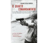 Il quarto comandamento. La vera storia di Mario Francese che sfidò la mafia e del figlio Giuseppe che gli rese giustizia