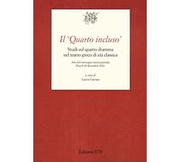 9788846764621 Il «Quarto incluso». Studi sul quarto dramma nel...icembre 2021)
