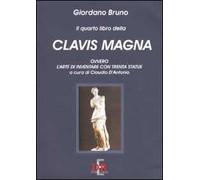 Il quarto libro della Clavis Magna, ovvero l'arte di inventare con trenta statue