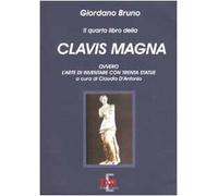 Il quarto libro della Clavis Magna, ovvero l'arte di inventare con trenta statue