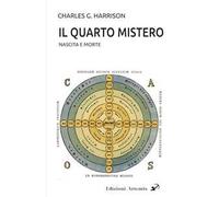 Il quarto mistero. Nascita e morte