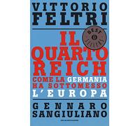 Il Quarto Reich. Come la Germania ha sottomesso l'Europa