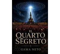 Il Quarto Segreto: Un thriller su Fátima e il Terzo Segreto