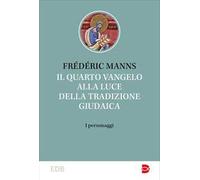 Il quarto vangelo alla luce della tradizione giudaica. I personaggi