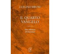 Il quarto Vangelo. Una rilettura di Giovanni