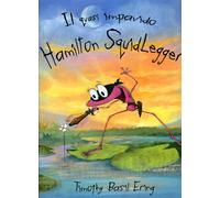 Il quasi impavido Hamilton Squidlegger. Ediz. illustrata - Basil Ering Timothy