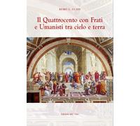 Il Quattrocento con frati e umanisti tra cielo e terra - [Edizioni dell'Orso]