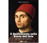 Il Quattrocento nella Storia dell’Arte. La nascita del moderno (2017, R. T.)- ER