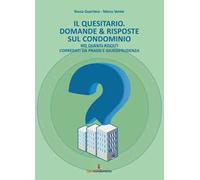 Il quesitario. Domande & risposte sul condominio. 602 quesiti risolti corredati da prassi e giurisprudenza